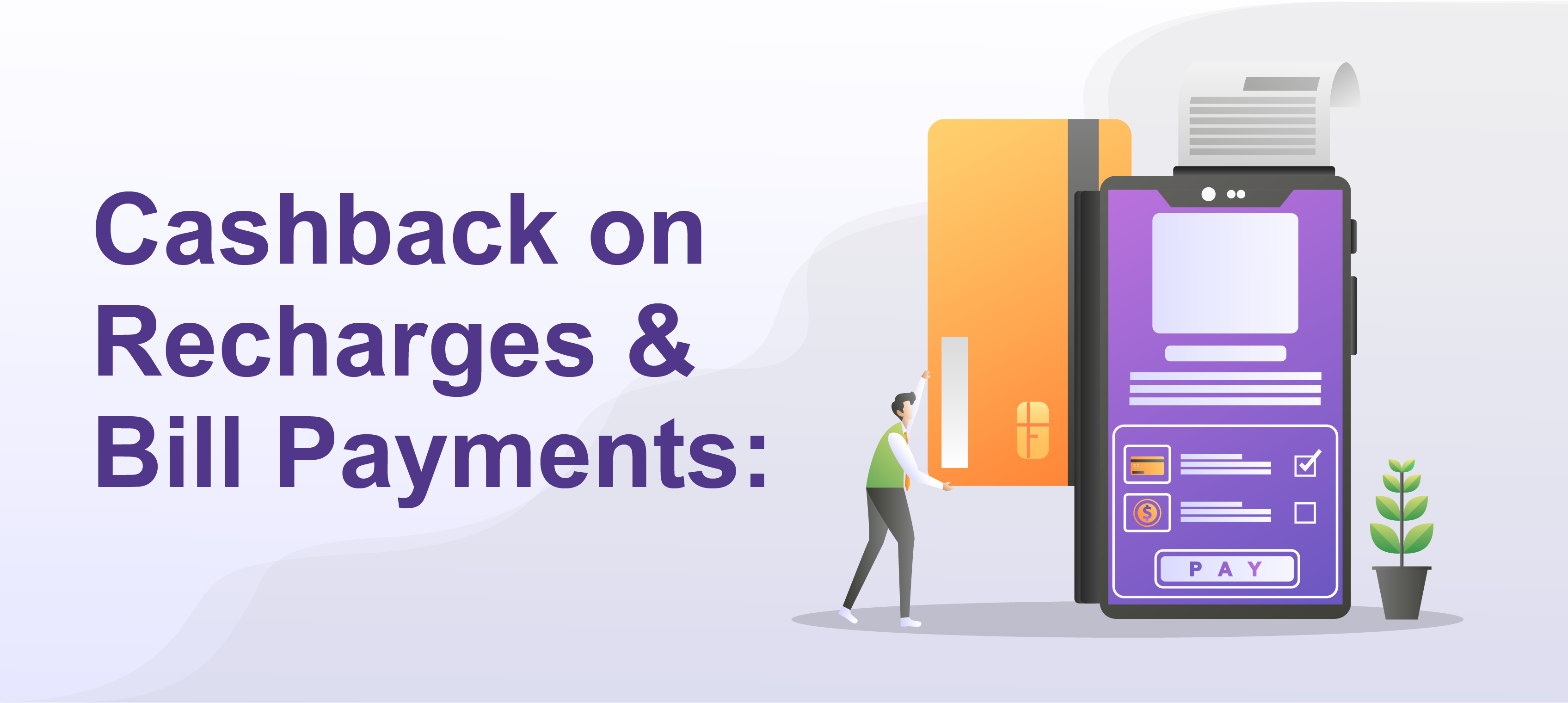 Save on Cashback on Recharges and Bill Payments