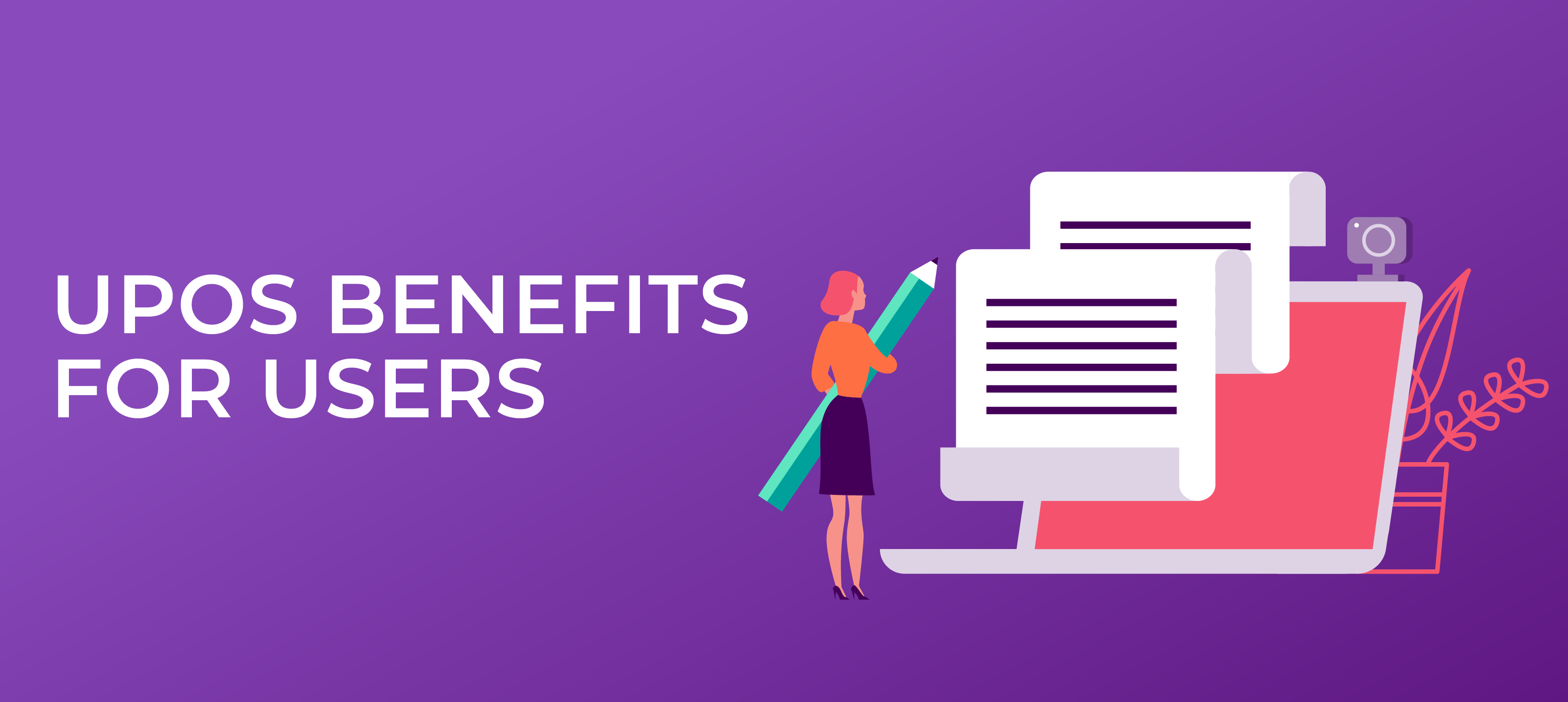 UPOS Benefits for Users