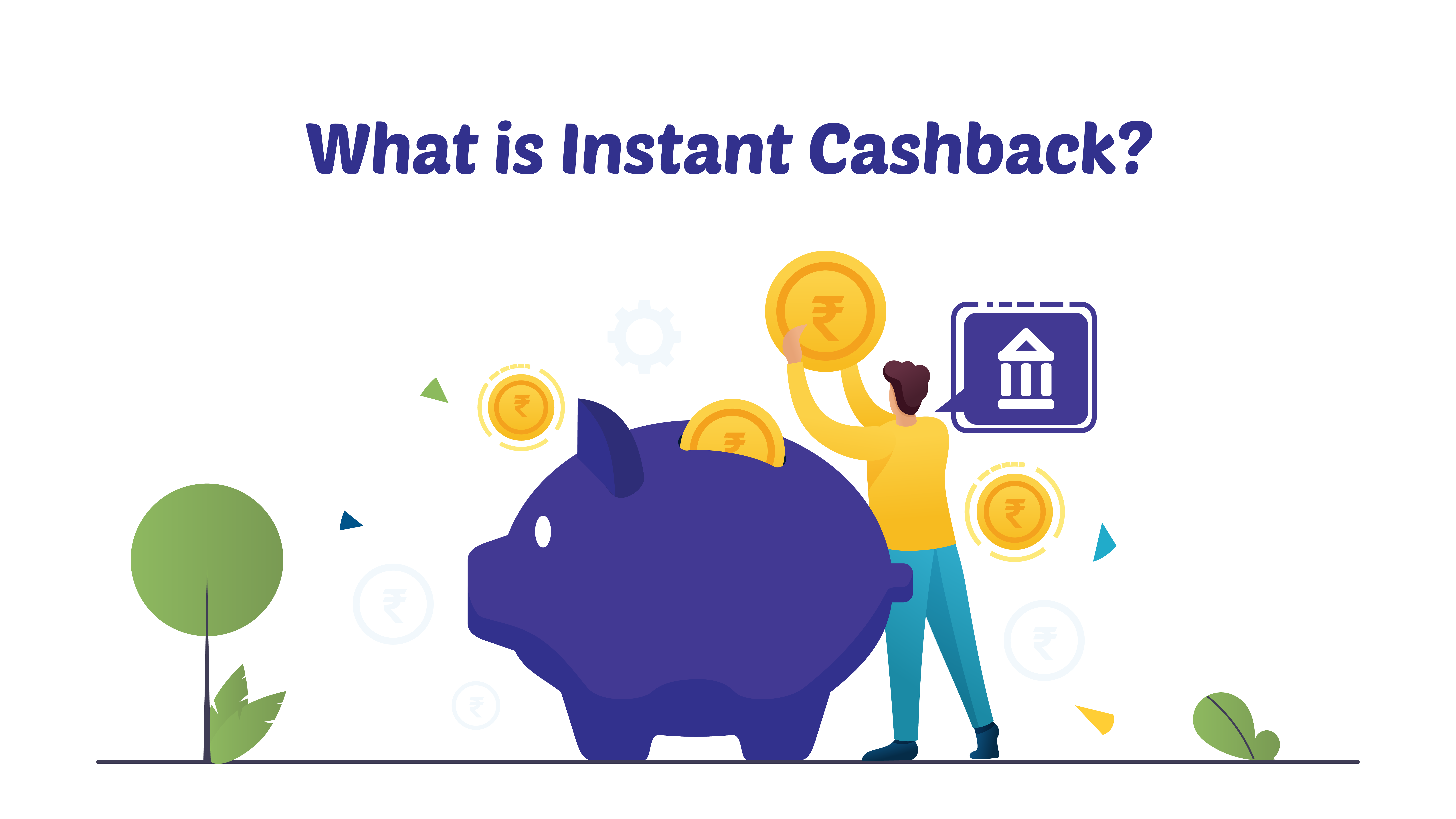 What is Instant Cashback